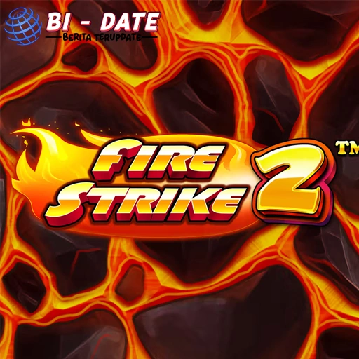 Fire Strike 2 Musuh Langsung Ketar-Ketir